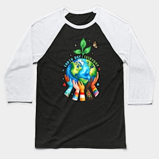 Earth Day Everyday 2024 Baseball T-Shirt